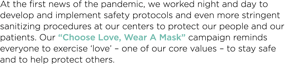 At the first news of the pandemic, we worked night and day to develop and implement safety protocols and even more st   