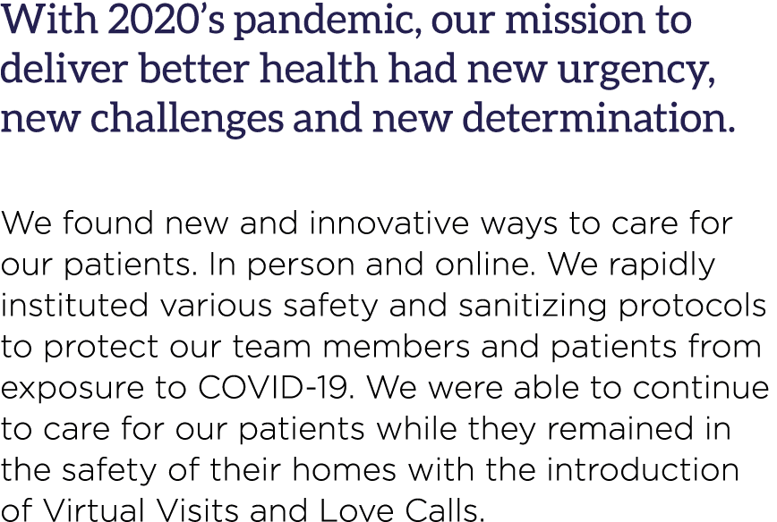 With 2020 s pandemic, our mission to deliver better health had new urgency, new challenges and new determination  We    