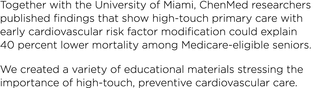 Together with the University of Miami, ChenMed researchers published findings that show high-touch primary care with    